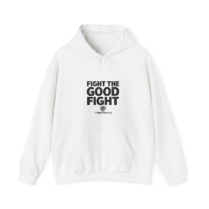 Fight the Good Fight hoodie | Scripture 1 Timothy 6:12 cross design